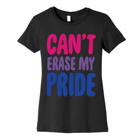 Can't Erase My Pride Bisexual Pride White Print Womens T-Shirt