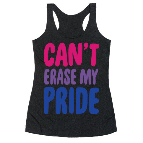 Can't Erase My Pride Bisexual Pride White Print Racerback Tank Top