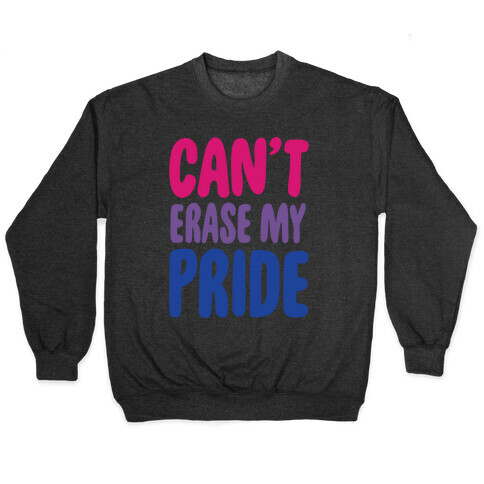 Can't Erase My Pride Bisexual Pride White Print Pullover