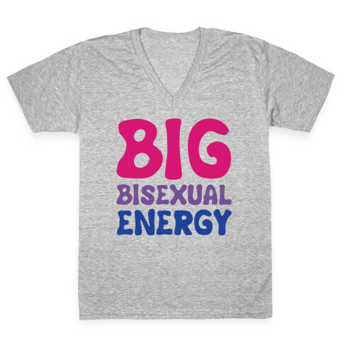 Big Bisexual Energy V-Neck Tee Shirt