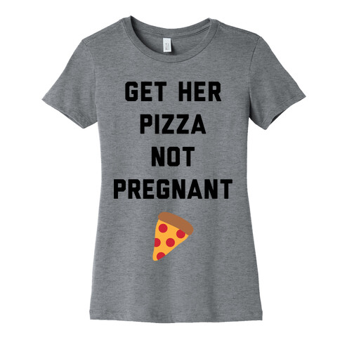 Get Her Pizza Womens T-Shirt