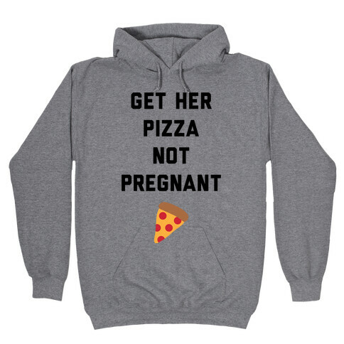 Get Her Pizza Hooded Sweatshirt