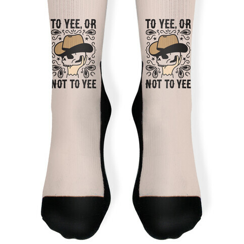 To Yee, Or Not To Yee - Hamlet Parody Sock