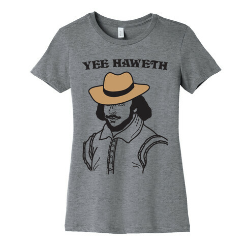 Yee Haweth Cowboy Shakespeare Womens T-Shirt