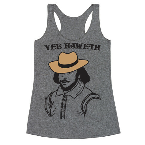 Yee Haweth Cowboy Shakespeare Racerback Tank Top