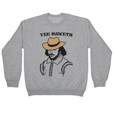 Yee Haweth Cowboy Shakespeare Pullover