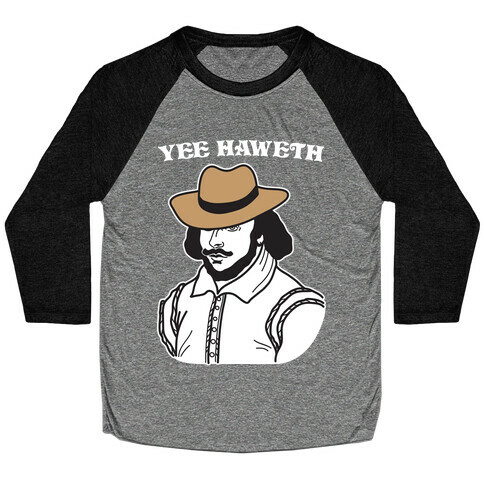 Yee Haweth Cowboy Shakespeare Baseball Tee