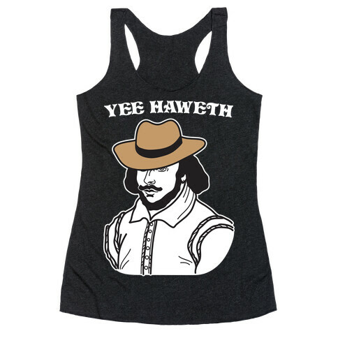 Yee Haweth Cowboy Shakespeare Racerback Tank Top