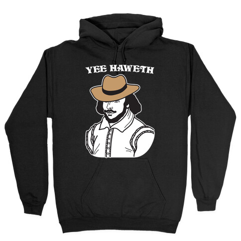 Yee Haweth Cowboy Shakespeare Hooded Sweatshirt