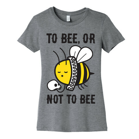 To Bee, Or Not To Bee Shakespeare Bee Womens T-Shirt