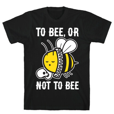 To Bee, Or Not To Bee Shakespeare Bee T-Shirt