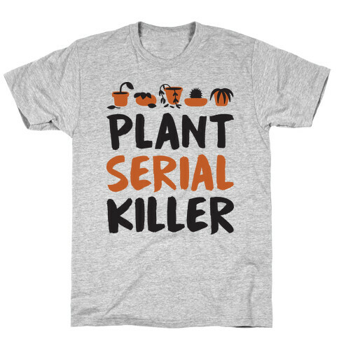 Plant Serial Killer T-Shirt