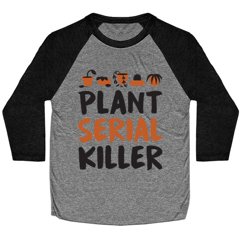 Plant Serial Killer Baseball Tee