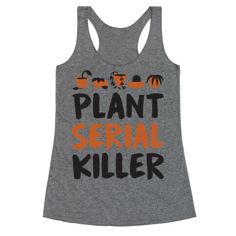 Plant Serial Killer Racerback Tank Top