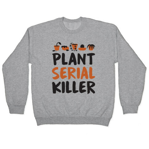 Plant Serial Killer Pullover