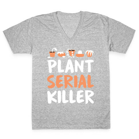 Plant Serial Killer V-Neck Tee Shirt