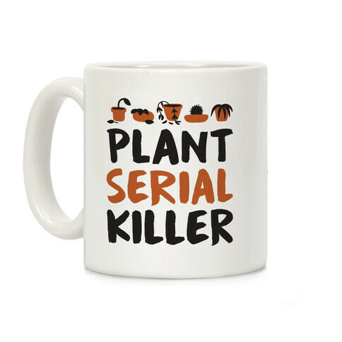 Plant Serial Killer Coffee Mug