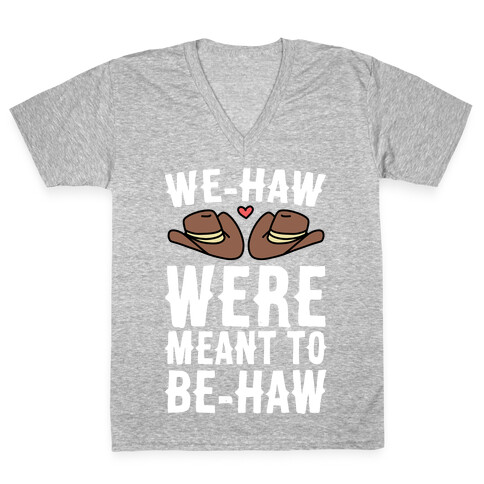 We-haw Were Meant to Be-haw V-Neck Tee Shirt