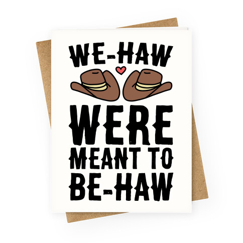 We-haw Were Meant to Be-haw Greeting Card