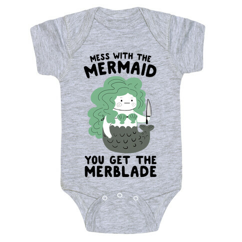 Mess With The Mermaid You Get The MerBlade Baby One-Piece