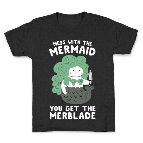 Mess With The Mermaid You Get The MerBlade Kids T-Shirt