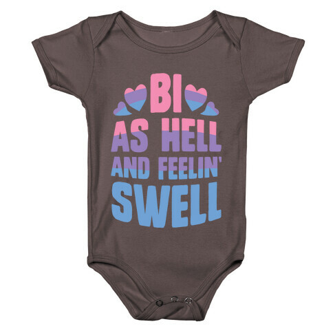Bi As Hell And Feelin' Swell Baby One-Piece