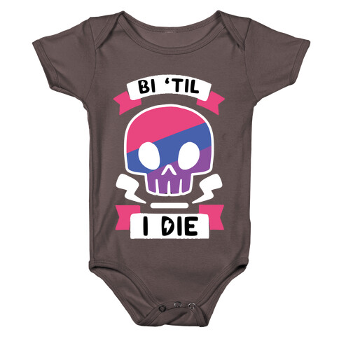 Bi 'Til I Die Baby One-Piece