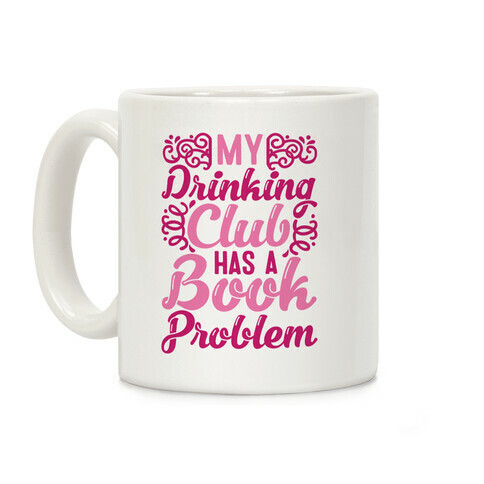 My Drinking Club Has A Book Problem Coffee Mug