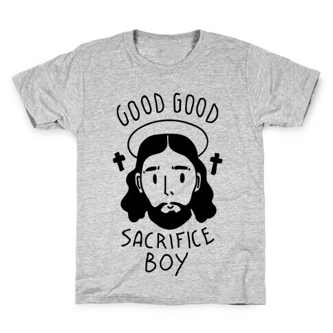 Good Good Sacrifice Boy Kids T-Shirt