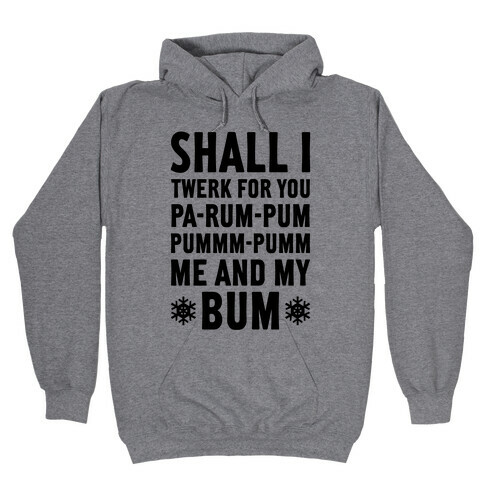 Shall I Twerk For You Hooded Sweatshirt