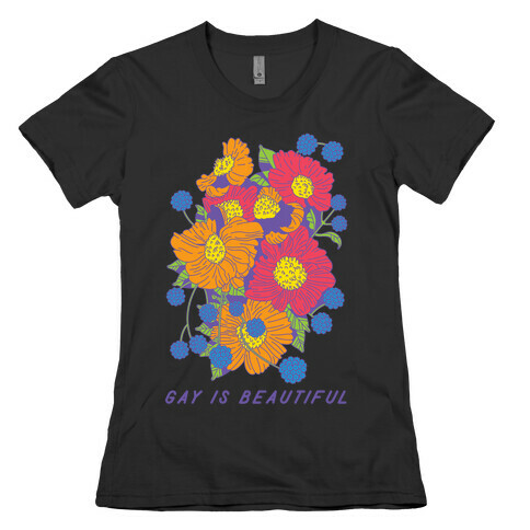Gay is Beautiful Womens T-Shirt