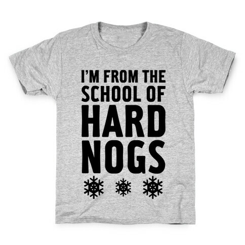 School Of Hard Nogs Kids T-Shirt