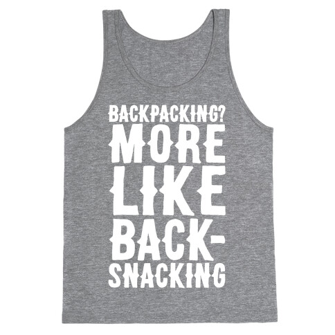 Backpacking More Like Backsnacking White Print Tank Top