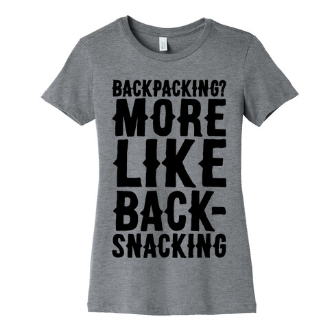 Backpacking More Like Backsnacking Womens T-Shirt