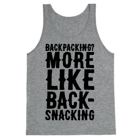 Backpacking More Like Backsnacking Tank Top