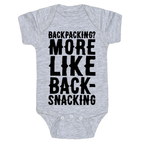 Backpacking More Like Backsnacking Baby One-Piece