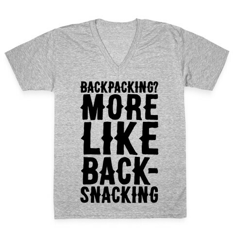 Backpacking More Like Backsnacking V-Neck Tee Shirt