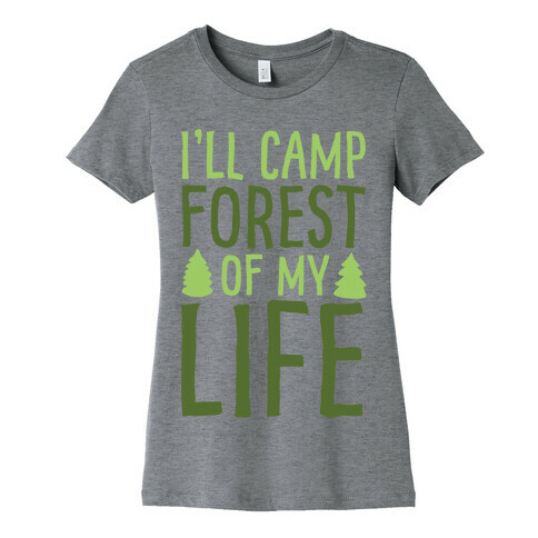 I'll Camp Forest Of My Life White Print Womens T-Shirt