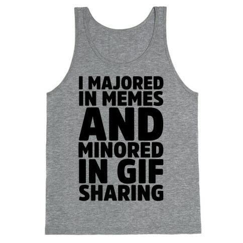 I Majored In Memes and Minored In Gif Sharing Tank Top