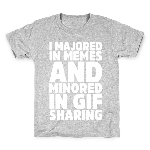 I Majored In Memes and Minored In Gif Sharing White Print Kids T-Shirt