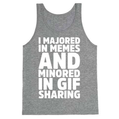 I Majored In Memes and Minored In Gif Sharing White Print Tank Top