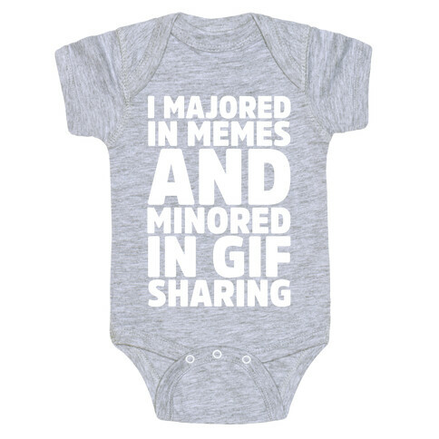 I Majored In Memes and Minored In Gif Sharing White Print Baby One-Piece