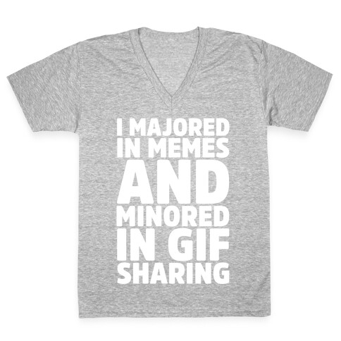 I Majored In Memes and Minored In Gif Sharing White Print V-Neck Tee Shirt