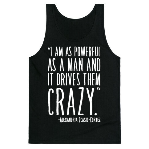 I Have As Much Power As A Man AOC Quote White Print Tank Top