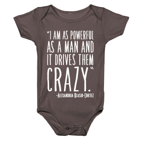 I Have As Much Power As A Man AOC Quote White Print Baby One-Piece