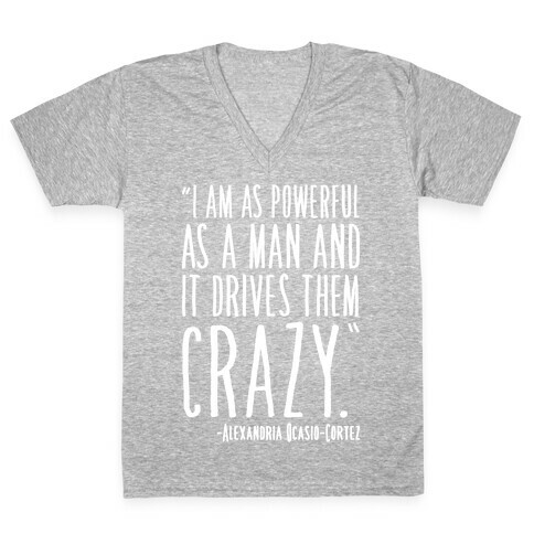 I Have As Much Power As A Man AOC Quote White Print V-Neck Tee Shirt