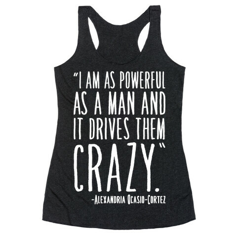 I Have As Much Power As A Man AOC Quote White Print Racerback Tank Top