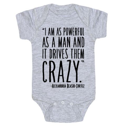 I Have As Much Power As A Man AOC Quote Baby One-Piece