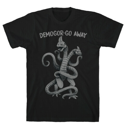 Demogor-GO AWAY T-Shirt