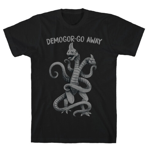 Demogor-GO AWAY T-Shirt